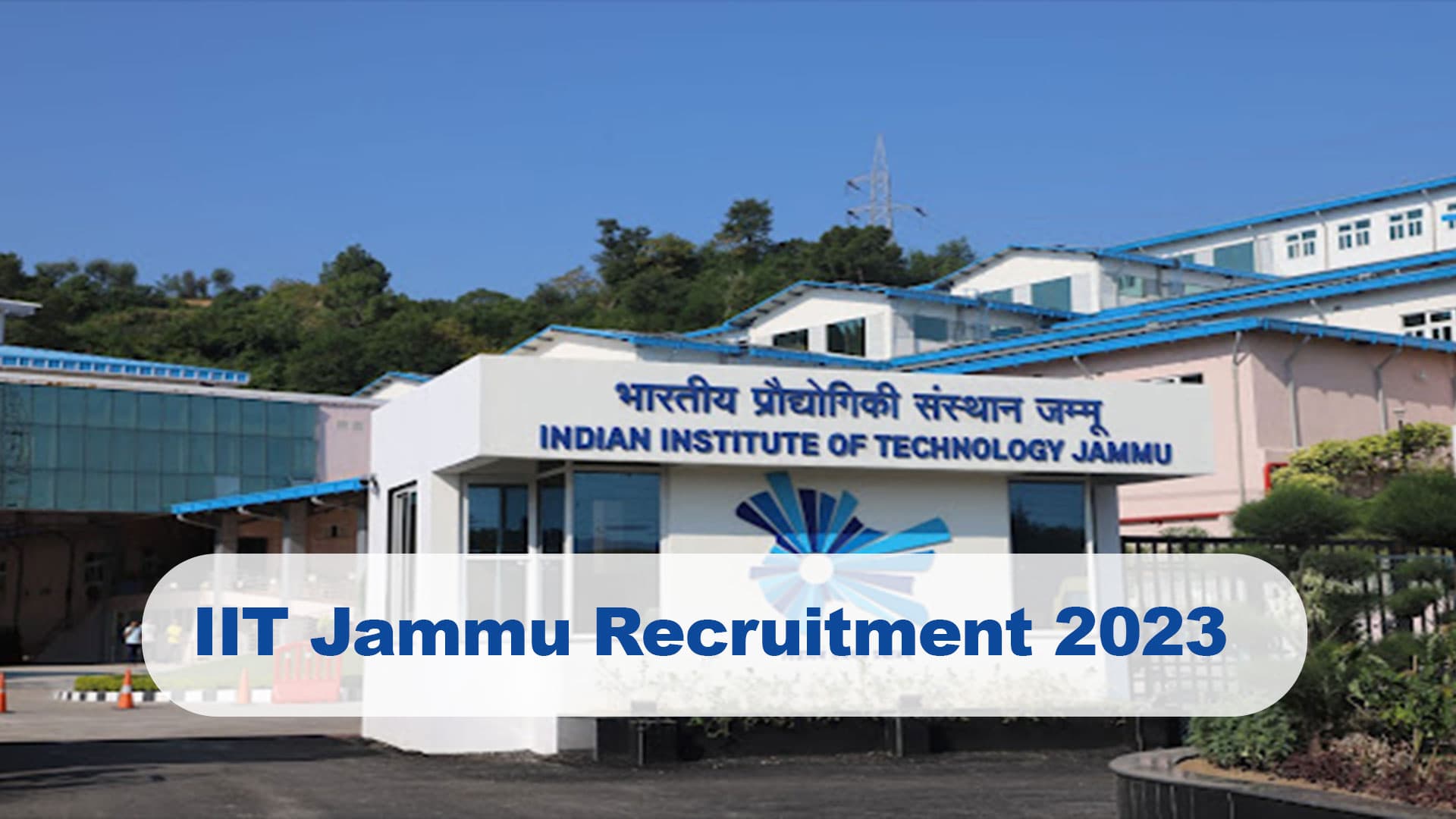 IIT Jammu Recruitment 2023: Apply for 59 Non-Teaching Posts
